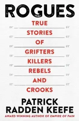 Fejtóny, rozhovory, reportáže Rogues - Patrick Radden Keefe