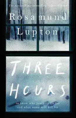 Cudzojazyčná literatúra Three Hours - The Top Ten Sunday Times Bestseller - Rosamund Lupton