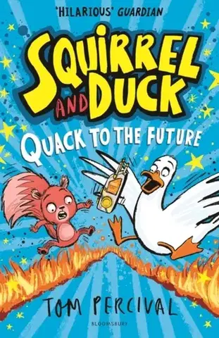 Pre deti a mládež Squirrel and Duck: Quack to the Future - Tom Percival