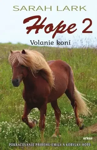 Pre dievčatá Hope - Volanie koní 2 - Sarah Lark,Vojtech Czobor
