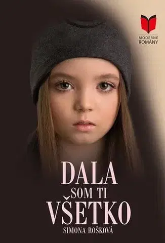 Slovenská beletria Dala som ti všetko - Simona Rošková