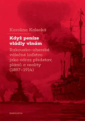 História - ostatné Když peníze vládly vlnám - Karolína Kalecká