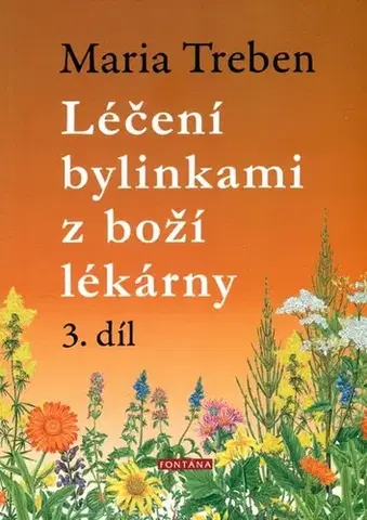 Prírodná lekáreň, bylinky Léčení bylinkami z boží lékárny 3.díl - Maria Treben