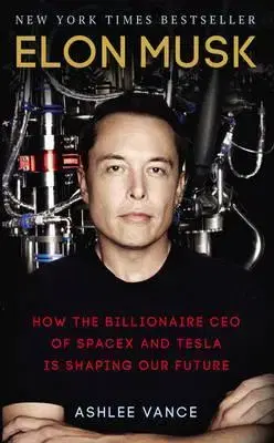 Veda, vynálezy Elon Musk - Vance Ashlee