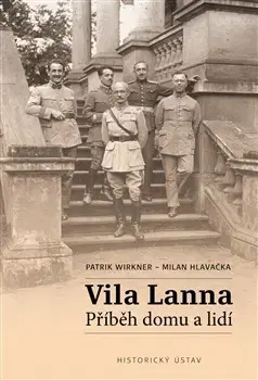 Architektúra Vila Lanna. Příběh domu a lidí - Milan Hlavačka,Patrik Wirkner