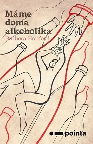 Novely, poviedky, antológie Máme doma alkoholika - Barbora Houfová