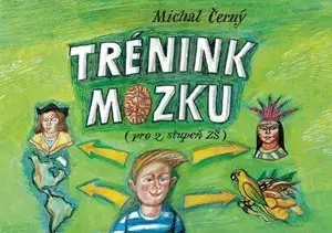Pedagogika, vzdelávanie, vyučovanie Trénink mozku pro 2. stupeň ZŠ - Michal Černý