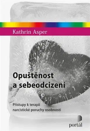 Psychológia, etika Opuštěnost a sebeodcizení - Kathrin Asper,Petr Patočka