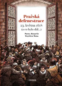 Slovenské a české dejiny Pražská defenestrace 23. května 1618 - Pavel Kosatik