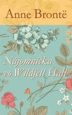 Svetová beletria Nájomníčka vo Wildfell Hall - Anne Brontëová,Beáta Mihalkovičová