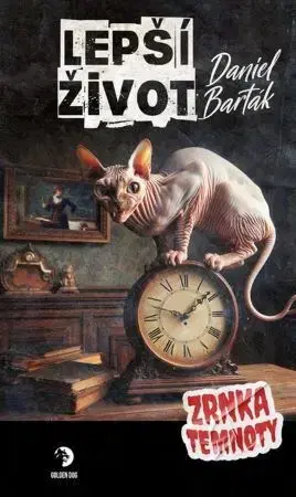 Detektívky, trilery, horory Zrnka temnoty 24: Lepší život - Daniel Barták