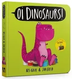 Leporelá, krabičky, puzzle knihy Oi Dinosaurs! Board Book - Kes Gray,Jim Field