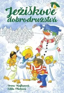 Rozprávky Ježiškove dobrodružstvá - Irena Kaftanová,Edita Plicková
