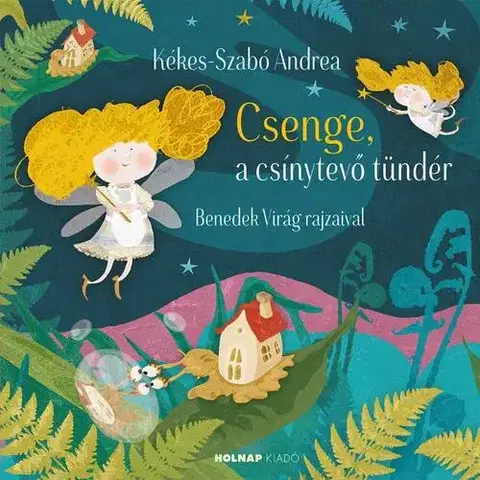 Rozprávky Csenge, a csínytevő tündér - Andrea Kékes-Szabó
