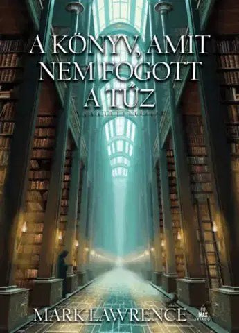 Sci-fi a fantasy A könyv, amit nem fogott a tűz - Könyvtár-trilógia 1. - Mark Lawrence,Tamás Tüzér