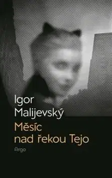 Svetová beletria Měsíc nad řekou Tejo - Igor Malijevský