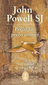 Kresťanstvo Prečo žiť, prečo umrieť - John Powell