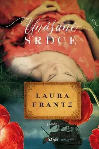 Romantická beletria Unášané srdce - Laura Frantz