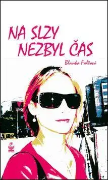 Česká beletria Na slzy nezbyl čas - Blanka Faltová