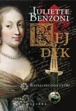 Historické romány Rej dýk Ravaillacovo ostří - Juliette Benzoni