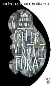 Beletria - ostatné A cselekvés nulla foka - Mannheimer Sara