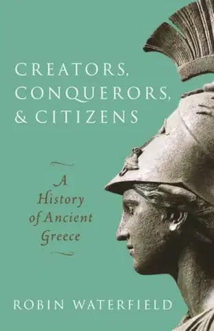 História Creators, Conquerors, and Citizens - Robin Waterfield