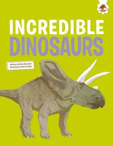 Encyklopédie pre deti a mládež - ostatné Incredible Dinosaurs - Eliza Jeffery Griffin,Rosie Rowntree