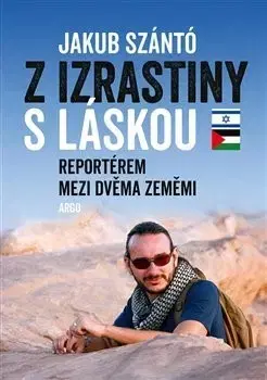 Cestopisy Z Izrastiny s láskou - Jakub Szántó