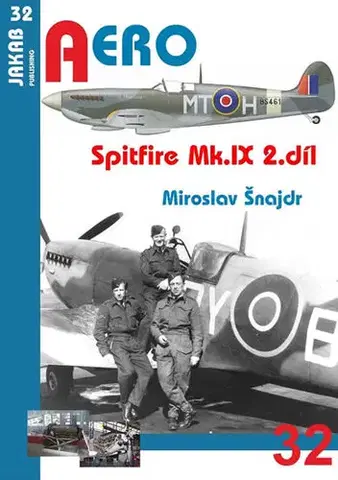 Armáda, zbrane a vojenská technika Spitfire Mk.IX - 2.díl - Miroslav Šnajdr