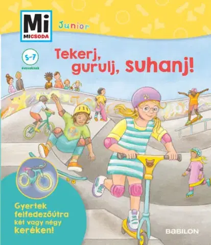 Encyklopédie pre deti a mládež - ostatné Tekerj, gurulj, suhanj! Mi Micsoda Junior - Fee Krämer,Orsolya Fenyvesi