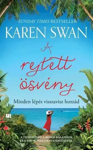 Romantická beletria A rejtett ösvény - Karen Swan,Franciska Goretity