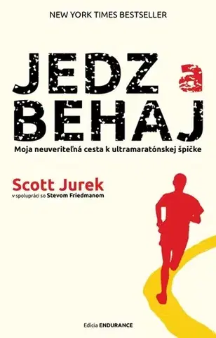 Zdravie, životný štýl - ostatné Jedz a behaj - Scott Jurek,Steve Friedman
