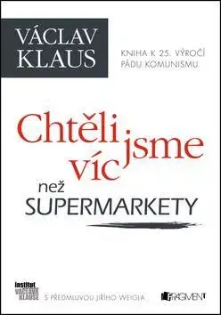 História Chtěli jsme víc než supermarkety - Václav Klaus