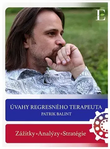 Psychológia, etika Úvahy regresného terapeuta - Patrik Balint