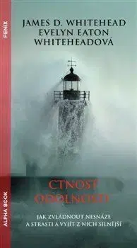 Rozvoj osobnosti Ctnost odolnosti - James D. Whitehead,Evelyn Whiteheadová Eatonová
