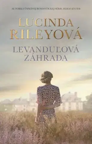Historické romány Levanduľová záhrada - Lucinda Riley