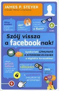 Rodičovstvo, rodina Szólj vissza a Facebooknak! - James P. Steyer