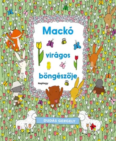 Pre deti a mládež - ostatné Mackó virágos böngészője - Gergely Dudás