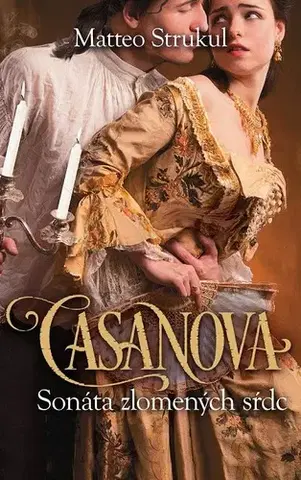 Historické romány Casanova: Sonáta zlomených sŕdc - Matteo Strukul