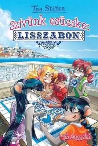 Rozprávky Szívünk csücske: Lisszabon - Tea Stilton