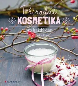 Krása, móda, kozmetika Přírodní kosmetika pro každý den - Christina Kraus