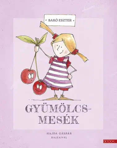 Rozprávky Gyümölcsmesék - Eszter Bakó,Gáspár Hajda