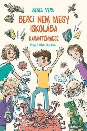 Rozprávky Berci nem megy iskolába - Karanténmese - Vera Bendl,Dávid Remsey