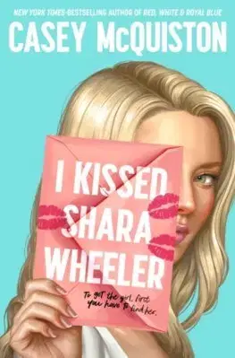 Young adults I Kissed Shara Wheeler - Casey Mcquiston