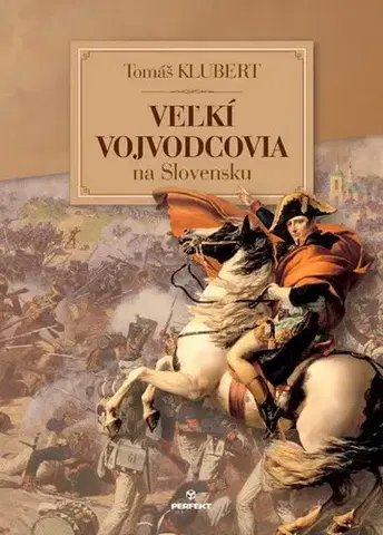 História - ostatné Veľkí Vojvodcovia na Slovensku - Tomáš Klubert
