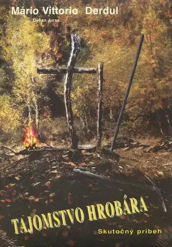 Skutočné príbehy Tajomstvo hrobára - Dušan Jursa,Derdul Mário Vittorio