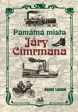 Biografie - ostatné Památná místa Járy Cimrmana - Radek Laudin