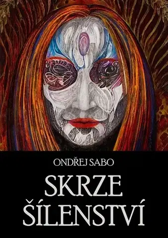 Psychiatria a psychológia Skrze šílenství - Ondřej Sabo