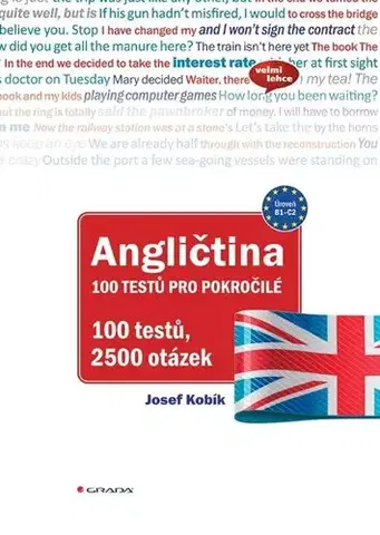 Učebnice a príručky Angličtina 100 testů pro pokročilé - Josef Kobík