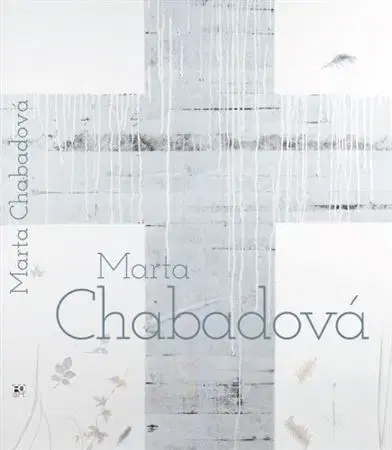 Maliarstvo, grafika Marta Chabadová - monografia - Kolektív autorov